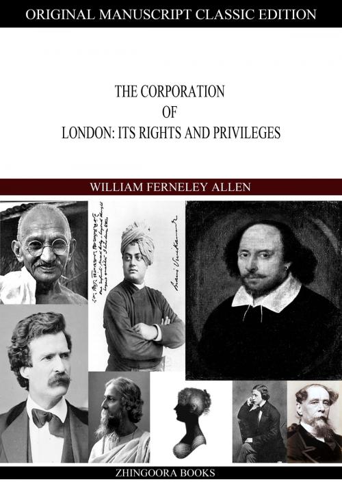 Cover of the book The Corporation of London: its rights and privileges by William Ferneley Allen, Zhingoora Books