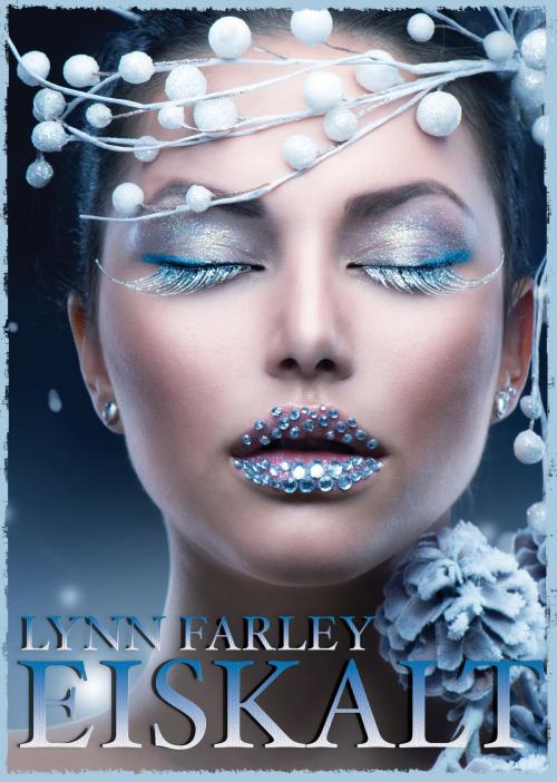 Cover of the book Eiskalt [Erotik] by Lynn Farley, Ebookboost Publishing Ltd.