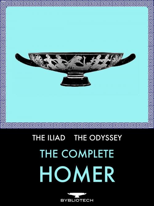 Cover of the book The Complete Homer: The Iliad and The Odyssey by Homer, Bybliotech