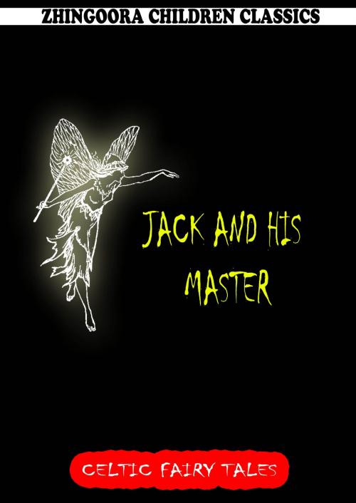 Cover of the book Jack And His Master by Joseph Jacobs, Zhingoora Books