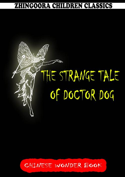 Cover of the book The Strange Tale Of Doctor Dog by Norman Hinsdale Pitman, Zhingoora Books