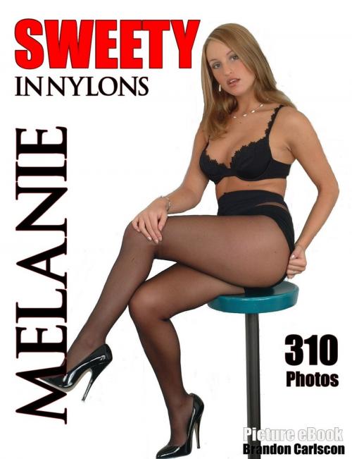 Cover of the book Sweety in Nylons Melanie by Brandon Carlscon, Digital Media