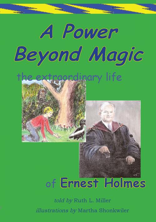 Cover of the book A Power Beyond Magic; The Extraodinary Life of Ernest Holmes. by Ruth L. Miller, WiseWoman Press