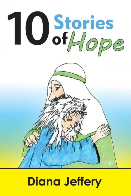 Cover of the book Ten Stories of Hope by Diana Jeffery, Onwards and Upwards Publishers