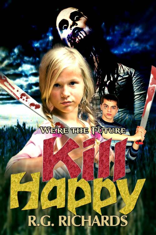 Cover of the book Kill Happy by R.G. Richards, R.G. Richards