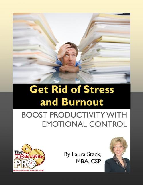 Cover of the book Get Rid of Stress and Burnout by Laura Stack, The Productivity Pro, Inc.