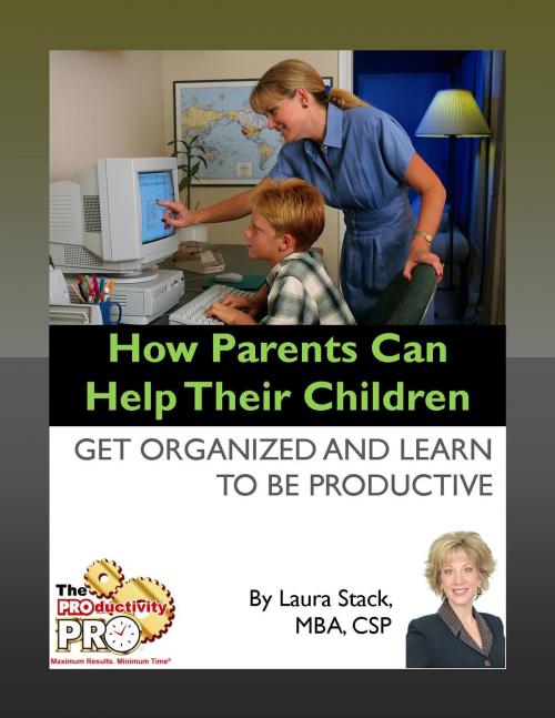 Cover of the book How Parents Can Help Their Children by Laura Stack, The Productivity Pro, Inc.