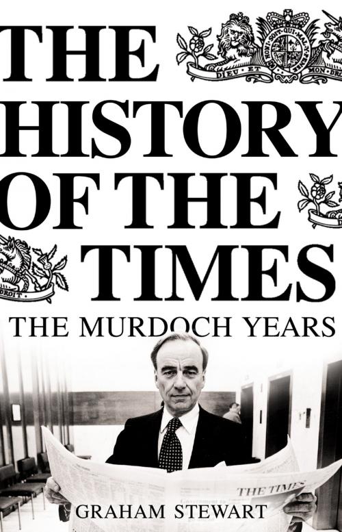 Cover of the book The History of the Times: The Murdoch Years by Graham Stewart, HarperCollins Publishers