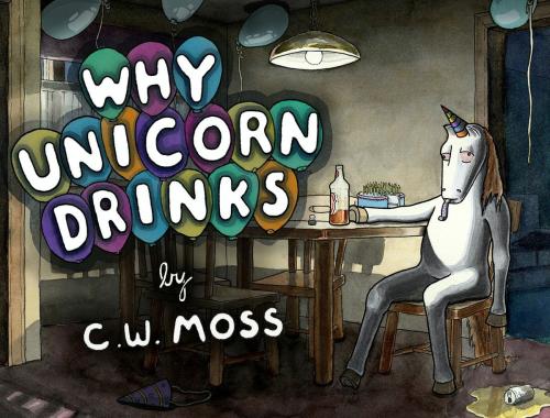 Cover of the book Why Unicorn Drinks by C. W. Moss, It Books