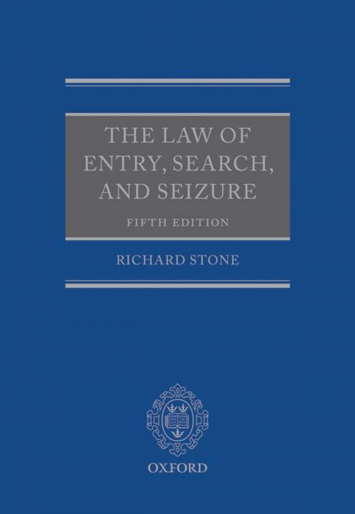 Cover of the book The Law of Entry, Search, and Seizure by Richard Stone, OUP Oxford