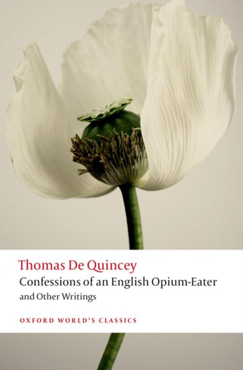 Cover of the book Confessions of an English Opium-Eater and Other Writings by Thomas De Quincey, OUP Oxford