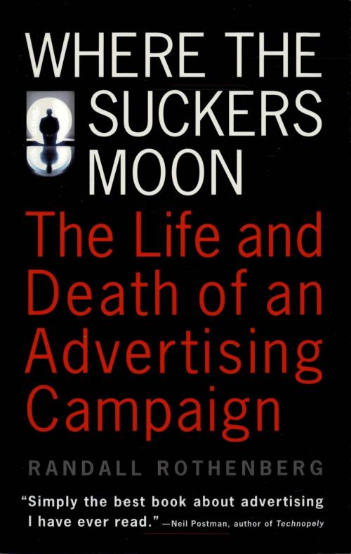 Cover of the book Where the Suckers Moon by Randall Rothenberg, Knopf Doubleday Publishing Group