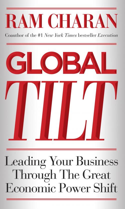 Cover of the book Global Tilt by Ram Charan, The Crown Publishing Group