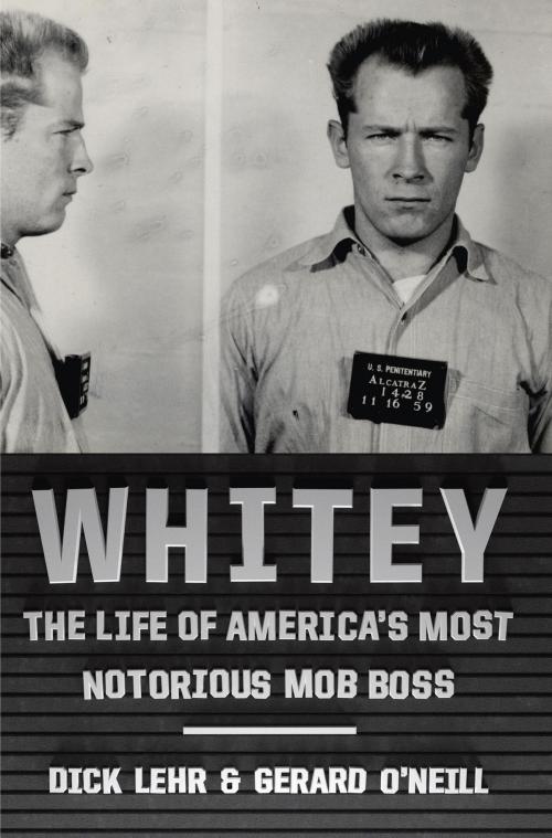 Cover of the book Whitey by Dick Lehr, Gerard O'Neill, Crown/Archetype