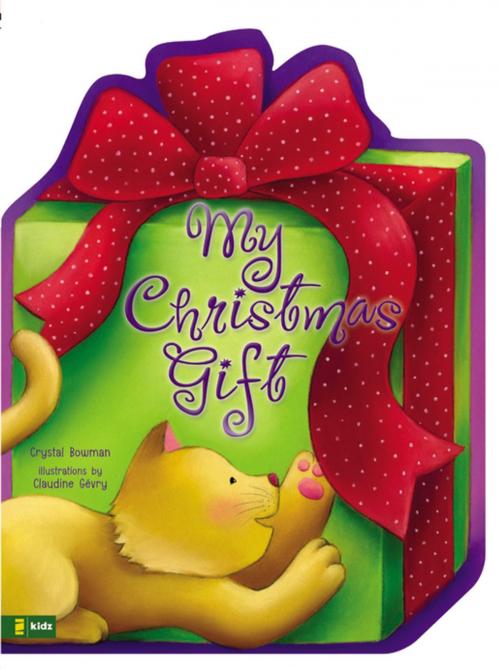 Cover of the book My Christmas Gift by Crystal Bowman, Zonderkidz