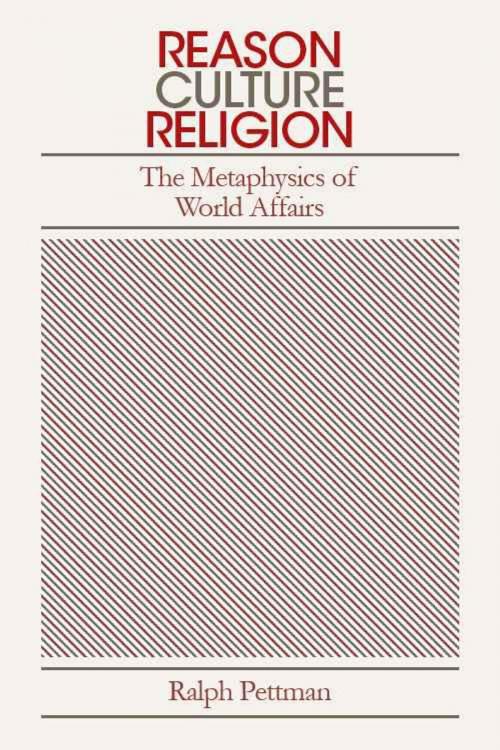 Cover of the book Reason, Culture, Religion by Ralph Pettman, Society for Philosophy & Culture