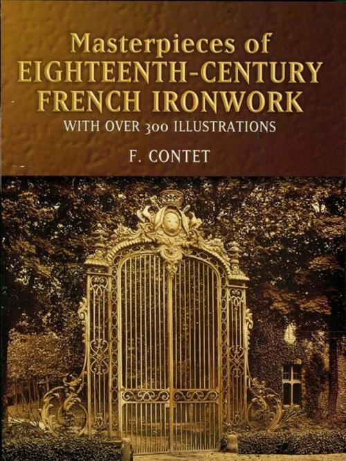 Cover of the book Masterpieces of Eighteenth-Century French Ironwork by , Dover Publications