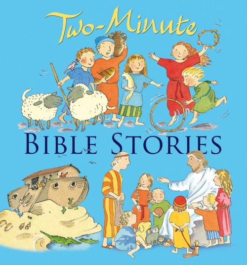 Cover of the book Two-Minute Bible Stories by Elena Pasquali, Lion Hudson LTD