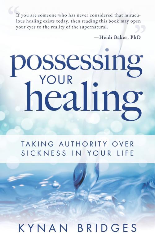 Cover of the book Possessing Your Healing by Kynan Bridges, Destiny Image, Inc.