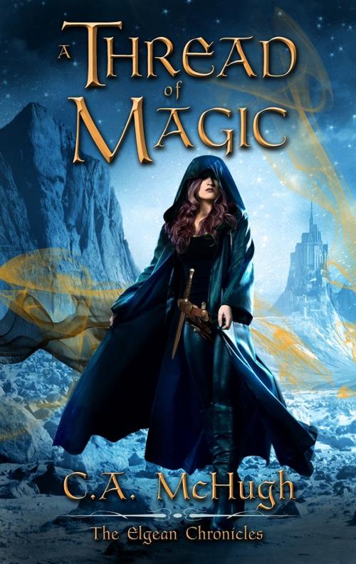 Cover of the book A Thread of Magic by C. A. McHugh, Crista McHugh