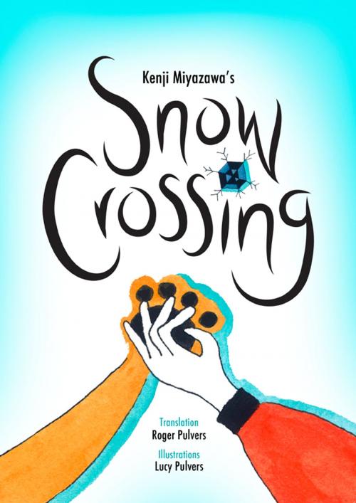 Cover of the book Snow Crossing by Kenji Miyazawa, Translated by Roger Pulvers, Rhinoceros Publishing