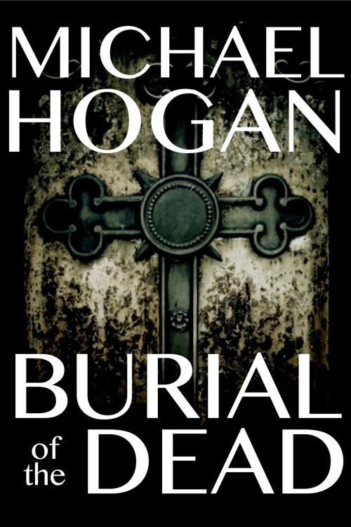 Cover of the book Burial of the Dead by Michael Hogan, The Rogue Reader