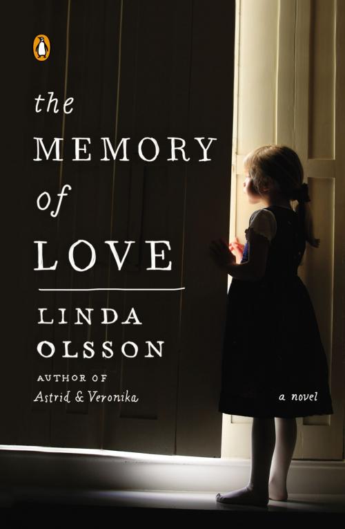 Cover of the book The Memory of Love by Linda Olsson, Penguin Publishing Group