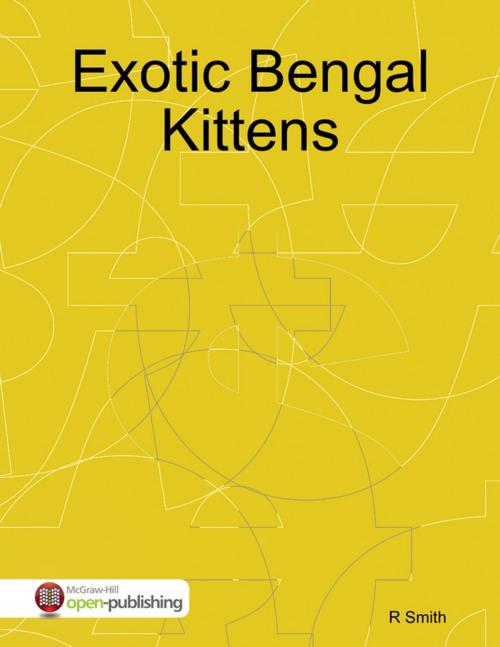 Cover of the book Exotic Bengal Kittens by R Smith, Lulu.com