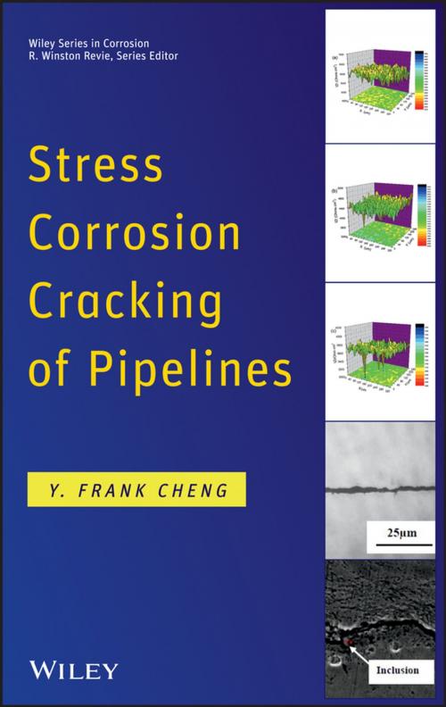 Cover of the book Stress Corrosion Cracking of Pipelines by Y. Frank Cheng, Wiley