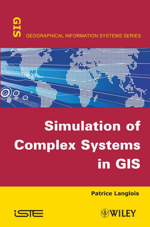 Cover of the book Simulation of Complex Systems in GIS by Patrice Langlois, Wiley