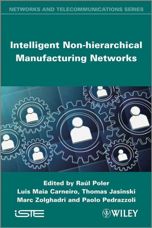 Cover of the book Intelligent Non-hierarchical Manufacturing Networks by Luis Maia Carneiro, Thomas Jasinski, Marc Zolghadri, Paolo Pedrazzoli, Wiley