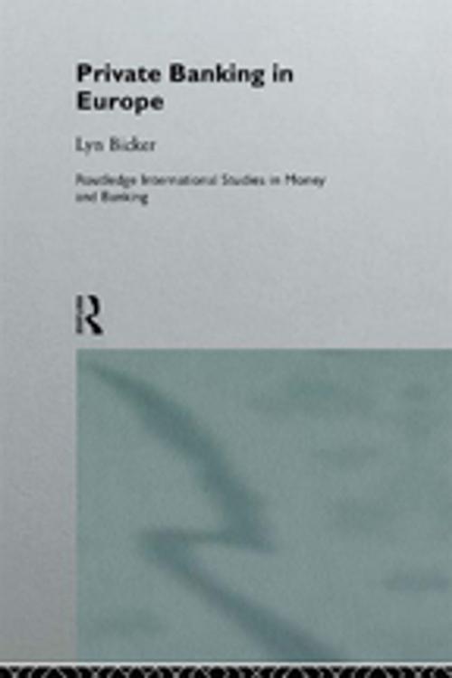 Cover of the book Private Banking in Europe by Lynn Bicker, Taylor and Francis