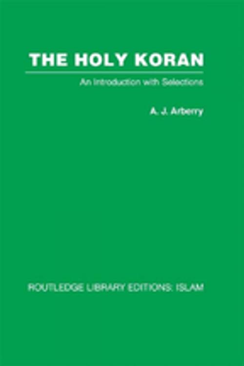 Cover of the book The Holy Koran by A.J. Arberry, Taylor and Francis