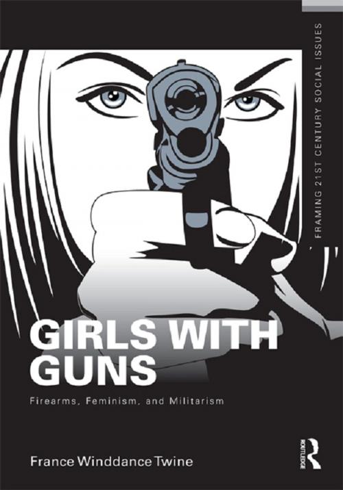 Cover of the book Girls with Guns by France Winddance Twine, Taylor and Francis