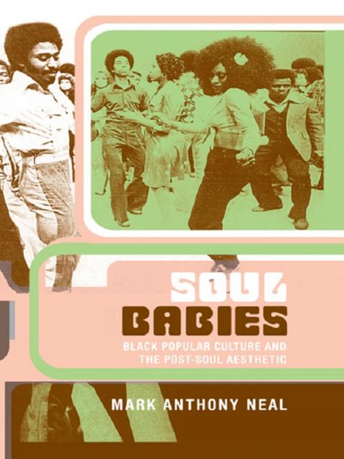 Cover of the book Soul Babies by Mark Anthony Neal, Taylor and Francis