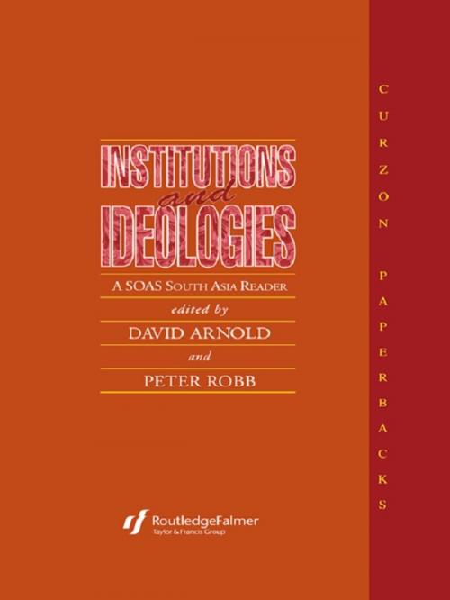 Cover of the book Institutions and Ideologies by David Arnold, Peter Robb, Taylor and Francis