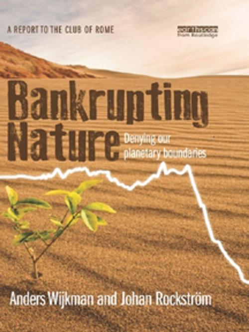 Cover of the book Bankrupting Nature by Anders Wijkman, Johan Rockström, Taylor and Francis