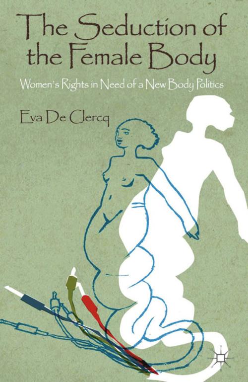 Cover of the book The Seduction of the Female Body by Eva De Clercq, Palgrave Macmillan UK