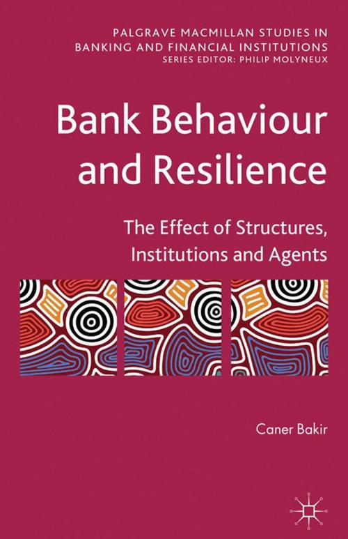 Cover of the book Bank Behaviour and Resilience by C. Bakir, Palgrave Macmillan UK