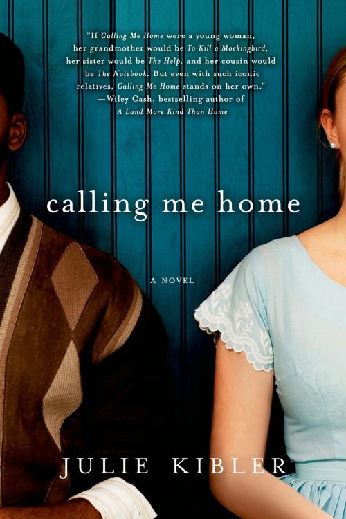 Cover of the book Calling Me Home by Julie Kibler, St. Martin's Press