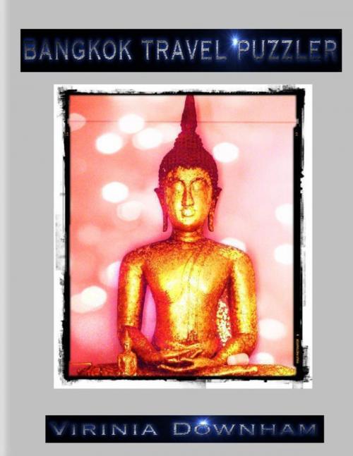 Cover of the book Bangkok Travel Puzzler by Virinia Downham, Lulu.com