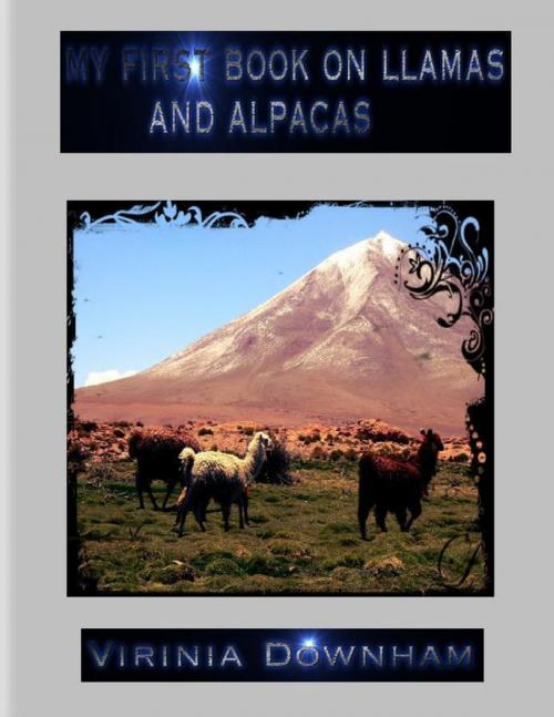 Cover of the book My First Book on Llamas and Alpacas by Virinia Downham, Lulu.com