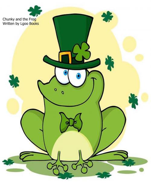 Cover of the book Chunky and the Frog by Lgoo Books, Lgoo Books