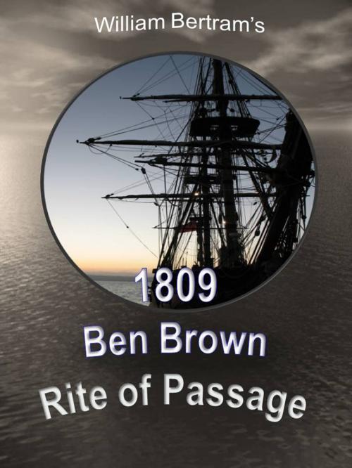 Cover of the book 1809 Ben Brown Rite of Passage by William Bertram, William Bertram