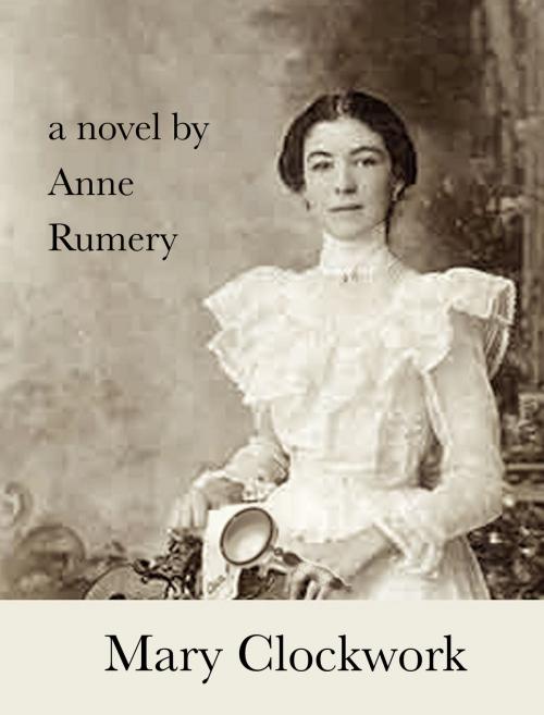 Cover of the book Mary Clockwork by Anne Rumery, Anne Rumery