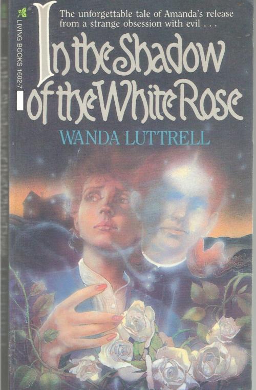 Cover of the book In the Shadow of the White Rose by Wanda Luttrell, Wanda Luttrell