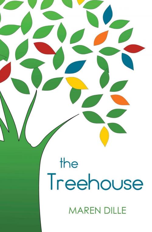 Cover of the book The Treehouse by Maren Dille, Maren Dille