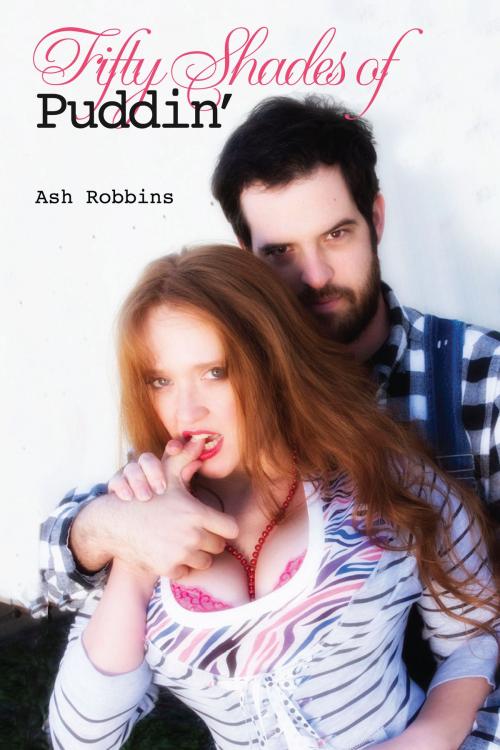 Cover of the book Fifty Shades of Puddin' by Ash Robbins, Ash Robbins