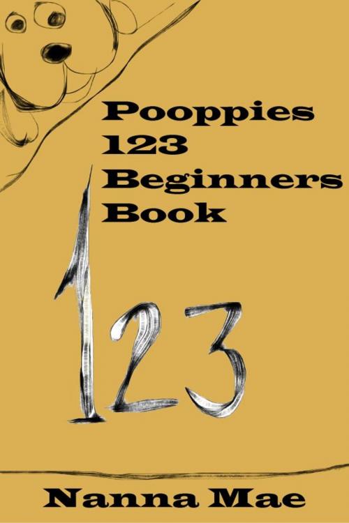 Cover of the book Pooppies 123 Beginners Book by Nanna Mae Hilliard, Nanna Mae Hilliard