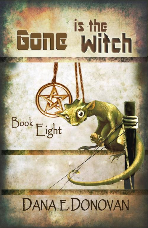 Cover of the book Gone Is the Witch (Paranormal Detective Mystery series, book 8) by Dana E. Donovan, Dana E. Donovan